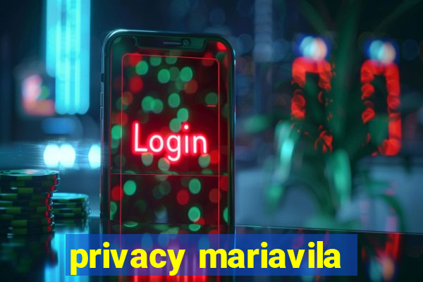 privacy mariavila